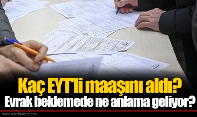 Kaç EYT'li maaşını aldı? Evrak beklemede ne anlama geliyor? Bakan Bilgin yanıtladı