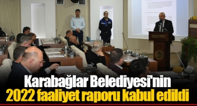 Karabağlar Belediyesi'nin 2022 faaliyet raporu kabul edildi