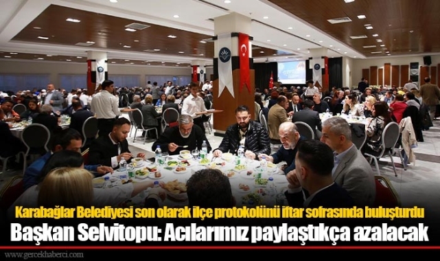 Karabağlar Belediyesi son olarak ilçe protokolünü iftar sofrasında buluşturdu