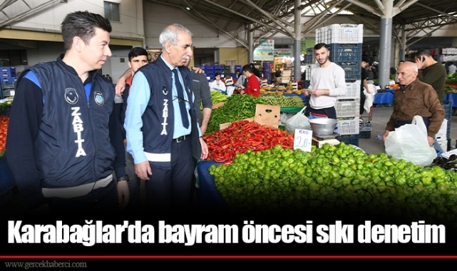 Karabağlar'da bayram öncesi sıkı denetim