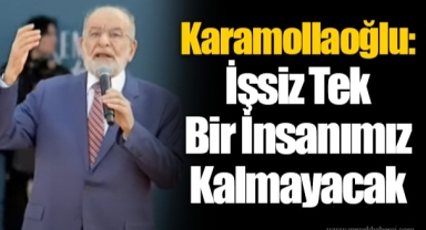 Karamollaoğlu: İşsiz Tek Bir İnsanımız Kalmayacak