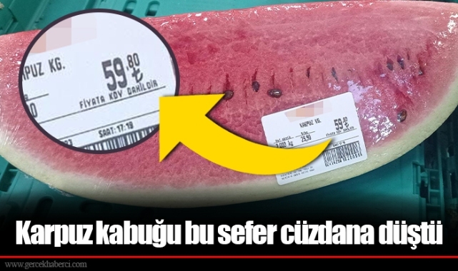 Karpuz kabuğu bu sefer cüzdana düştü