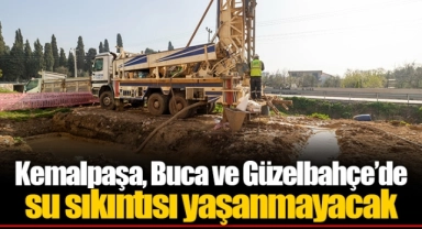 Kemalpaşa, Buca ve Güzelbahçe’de su sıkıntısı yaşanmayacak