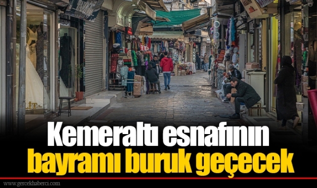 Kemeraltı esnafının bayramı buruk geçecek