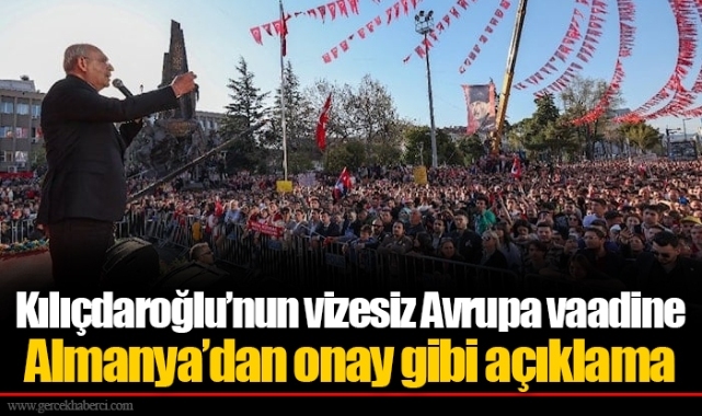 Kılıçdaroğlu’nun vizesiz Avrupa vaadine Almanya’dan onay gibi açıklama