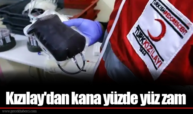 Kızılay'dan kana yüzde yüz zam