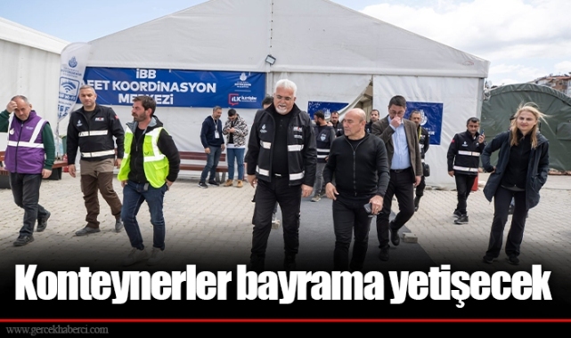 Konteynerler bayrama yetişecek