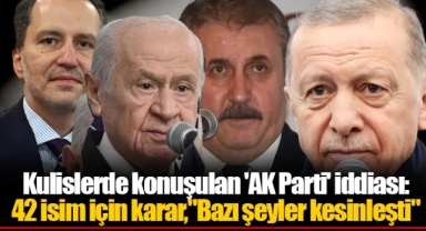 Kulislerde konuşulan 'AK Parti' iddiası: 42 isim için karar...