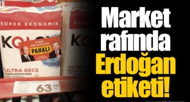 Market rafında Erdoğan etiketi!