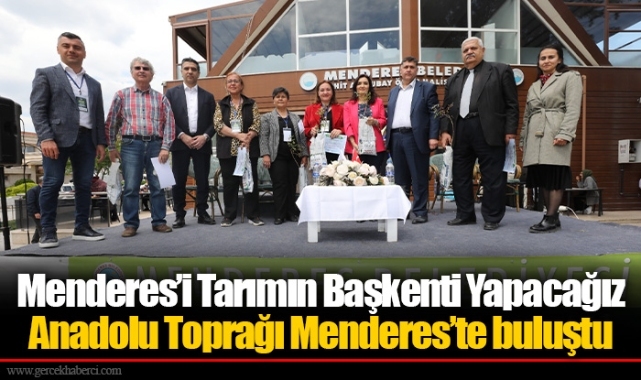 Menderes’i Tarımın Başkenti Yapacağız