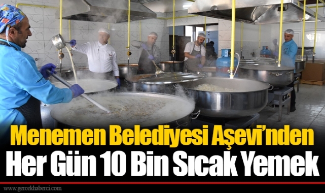 Menemen Belediyesi Aşevi’nden Her Gün 10 Bin Sıcak Yemek