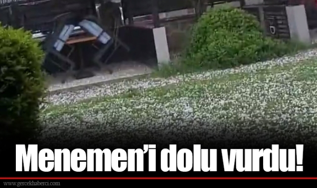Menemen’i dolu vurdu!