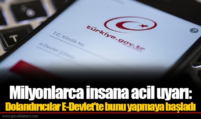 Milyonlarca insana acil uyarı: Dolandırıcılar E-Devlet'te bunu yapmaya başladı