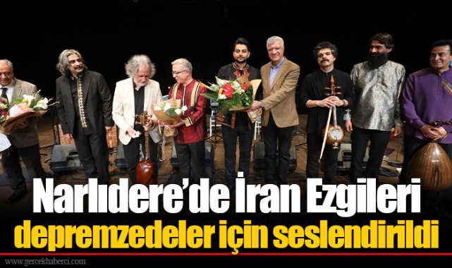 Narlıdere’de İran Ezgileri depremzedeler için seslendirildi