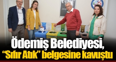 Ödemiş Belediyesi, “Sıfır Atık” belgesine kavuştu