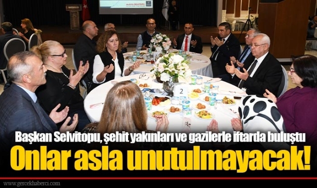 Onlar asla unutulmayacak!