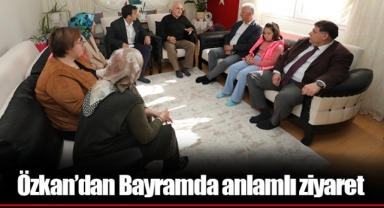Özkan’dan Bayramda anlamlı ziyaret