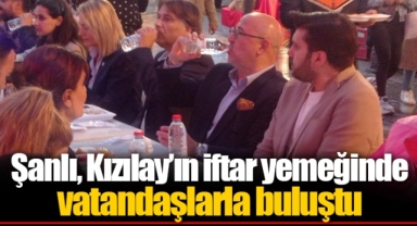 Şanlı, Kızılay’ın iftar yemeğinde vatandaşlarla buluştu