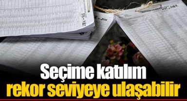 Seçime katılım rekor seviyeye ulaşabilir