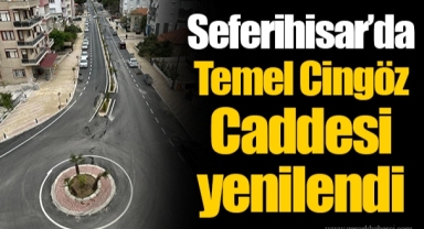 Seferihisar’da Temel Cingöz Caddesi yenilendi