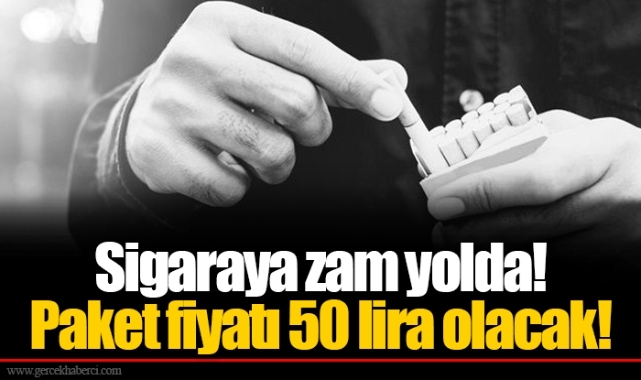 Sigaraya zam yolda! Paket fiyatı 50 lira olacak!