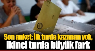 Son anket: İlk turda kazanan yok, ikinci turda büyük fark