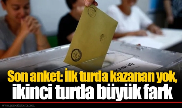 Son anket: İlk turda kazanan yok, ikinci turda büyük fark