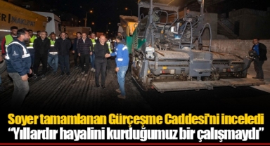 Soyer tamamlanan Gürçeşme Caddesi'ni inceledi