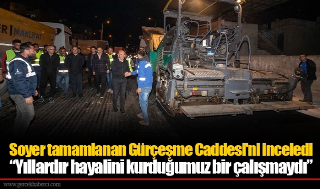 Soyer tamamlanan Gürçeşme Caddesi'ni inceledi