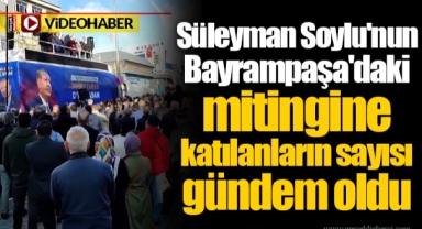 Süleyman Soylu'nun Bayrampaşa'daki mitingine katılanların sayısı gündem oldu