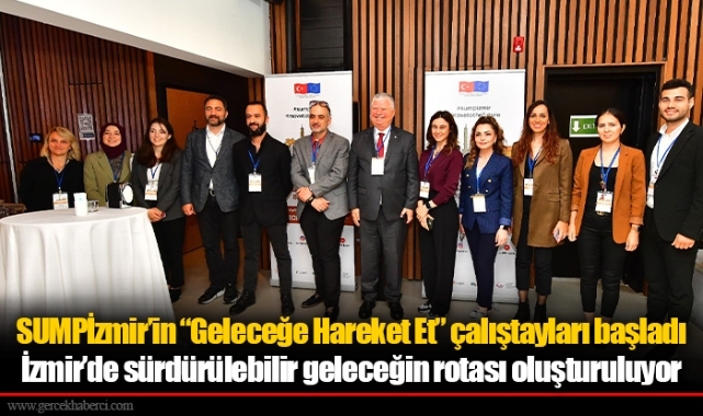 SUMPİzmir’in “Geleceğe Hareket Et” çalıştayları başladı