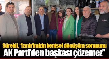 Sürekli, “İzmir’imizin kentsel dönüşüm sorununu AK Parti’den başkası çözemez”