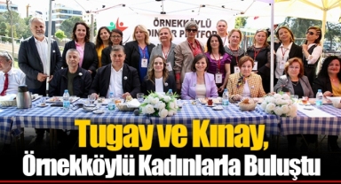 Tugay ve Kınay, Örnekköylü Kadınlarla Buluştu