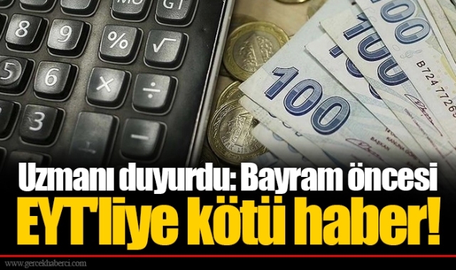 Uzmanı duyurdu: Bayram öncesi EYT'liye kötü haber!