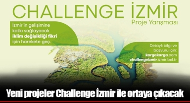 Yeni projeler Challenge İzmir ile ortaya çıkacak