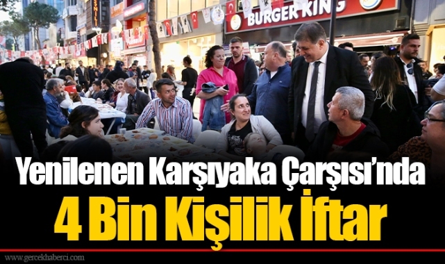 Yenilenen Karşıyaka Çarşısı’nda 4 Bin Kişilik İftar