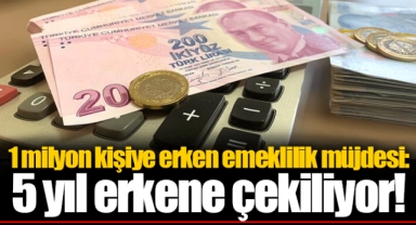 1 milyon kişiye erken emeklilik müjdesi: 5 yıl erkene çekiliyor!