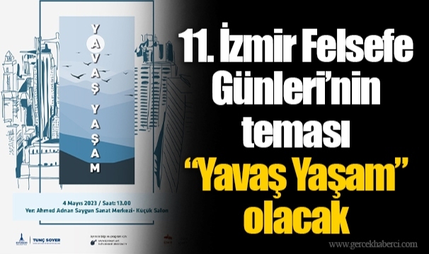 11. İzmir Felsefe Günleri’nin teması “Yavaş Yaşam” olacak