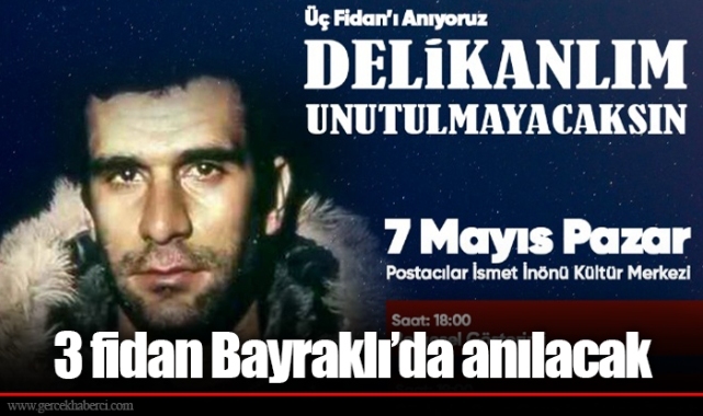 3 fidan Bayraklı’da anılacak