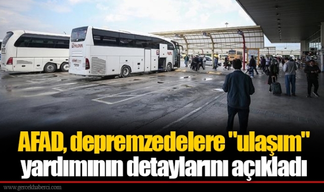 AFAD, depremzedelere &quot;ulaşım&quot; yardımının detaylarını açıkladı