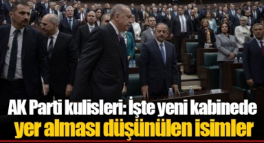 AK Parti kulisleri: İşte yeni kabinede yer alması düşünülen isimler