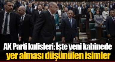 AK Parti kulisleri: İşte yeni kabinede yer alması düşünülen isimler