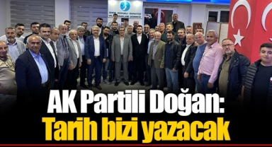 AK Partili Doğan: Tarih bizi yazacak