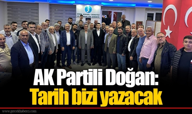AK Partili Doğan: Tarih bizi yazacak 