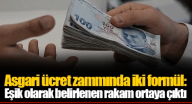 Asgari ücret zammında iki formül: Eşik olarak belirlenen rakam ortaya çıktı