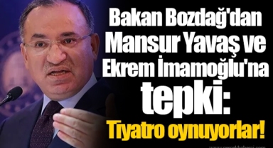 Bakan Bozdağ'dan Mansur Yavaş ve Ekrem İmamoğlu'na tepki: Tiyatro oynuyorlar!