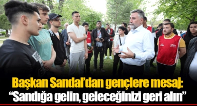 Başkan Sandal'dan gençlere mesaj:  "Sandığa gelin, geleceğinizi geri alın"