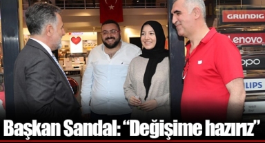 Başkan Sandal: “Değişime hazırız”