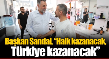 Başkan Sandal, “Halk kazanacak, Türkiye kazanacak”