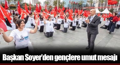 Başkan Soyer’den gençlere umut mesajı